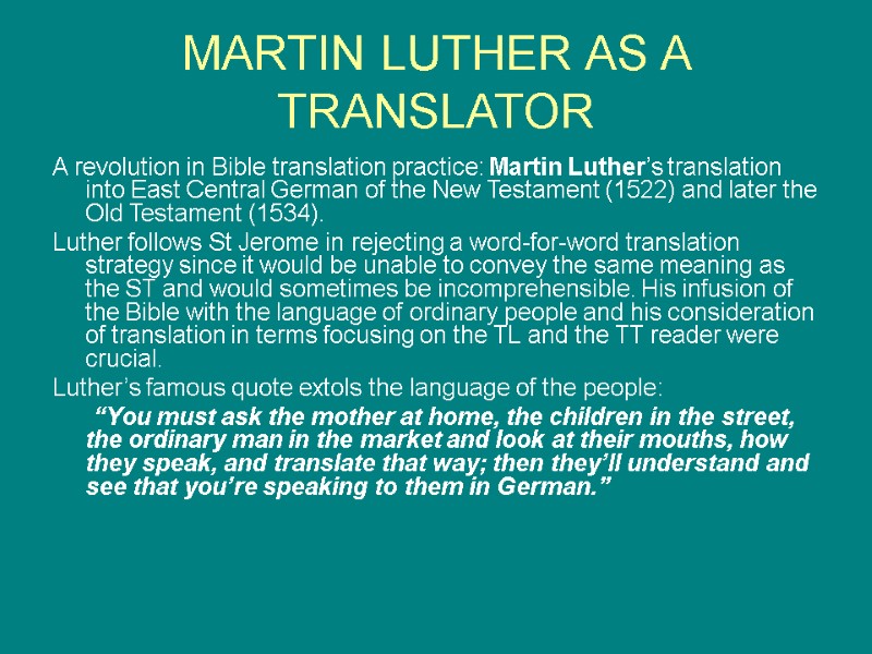 MARTIN LUTHER AS A TRANSLATOR A revolution in Bible translation practice: Martin Luther’s translation